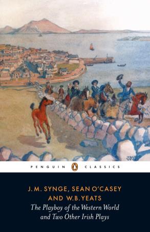 Book cover number 1 for The Playboy Of The Western World And Two Other Irish Plays written by J. M. Synge, W. B. Yeats, Sean O'Casey published by Penguin Classics