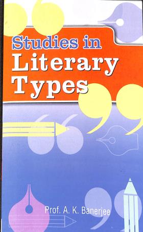 Book cover number 1 for Studies In Literary Types written by A. K. Banerjee published by Joydurga Library Pvt. Ltd.
