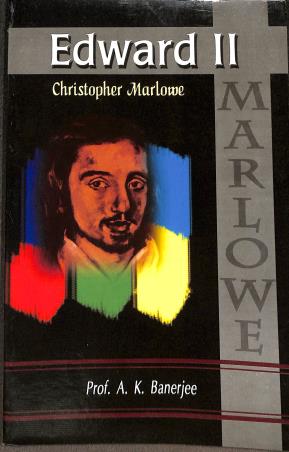 Book cover number 1 for Edward 2 - Christopher Marlowe written by A. K. Banerjee published by Joydurga Library Pvt. Ltd.