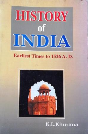 Book cover number 1 for History Of India Earliest Times To 1526 A.D. written by K.L.Khurana published by Lakshmi Narain Agarwal