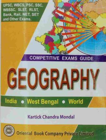 Book cover number 1 for Geography India. W.B. World Competitive Exam Guide written by Kartick Chandra Mondal published by Oriental Book Company Pvt. Ltd