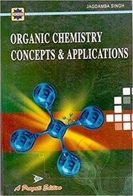 Book cover number 1 for Organic Chemistry Concepts & Applications written by Jagdamba Singh published by Pragati Prakashan