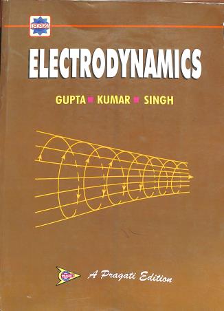 Book cover number 1 for Electrodynamics written by S. P. Singh, S. L. Gupta, V. Kumar published by Pragati Prakashan