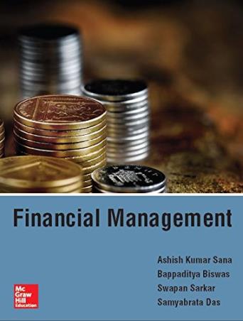 Book cover number 1 for Financial Management written by Ashish Kumar Sana, Swapan Sarkar, Bappaditya Biswas, Samyabrata Das published by McGraw Hill Education Private Limited