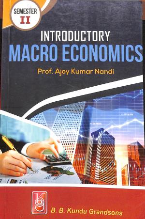 Book cover number 1 for Introductory Macro Economics Semester 2 written by Ajoy Kumar Nandi published by B. B. Kundu Grandsons