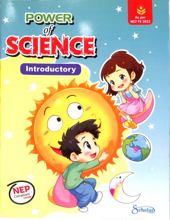Book cover number 1 for Power Of Science Introductory (NCF FS 2022) written by C. G. Nagaraja published by Scholar India Limited