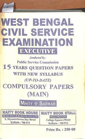 Book cover number 1 for West Bengal Civil Service Examination Executive PSC 15 Years Question Paper Compulsory Paper (Main) written by Maity & Sarkar published by Maity Book House