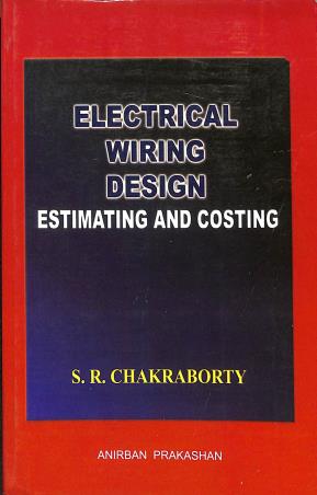 Book cover number 1 for Electrical Wiring Design Estimating And Costing written by S. R. Chakraborty published by Anirban Prakashan