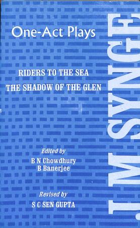 Book cover number 1 for One Act Plays Riders To The Sea The Shadow Of The Glen written by J. M. Synge published by The New Book Stall