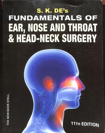 Book cover number 1 for Fundamentals Of Ear, Nose And Throat & Head-Neck Surgery written by S. K. De published by The New Book Stall
