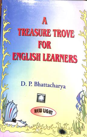 Book cover number 1 for A Treasure Trove For English Learners (Bengali - English) written by D. P.  Bhattarcharya published by New Light Publishers