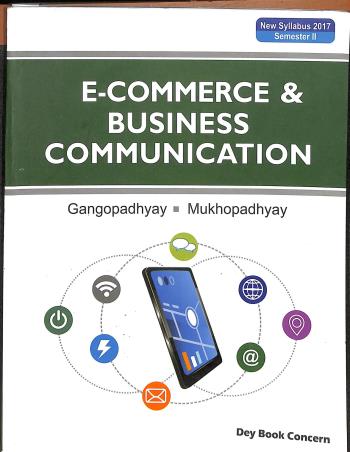 Book cover number 1 for E-Commerce & Business Communication semester 2 written by P. L. Gangopadhyay, Sukanta Mukhopadhyay published by Dey Book Concern