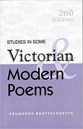 Book cover number 1 for Studies In Some Victorian Modern Poems written by Arunodoy Bhattacharyya published by Books Way