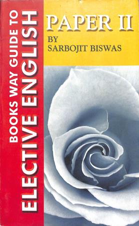 Book cover number 1 for Guide To Elective English Paper-2 written by Sarbojit Biswas published by Books Way