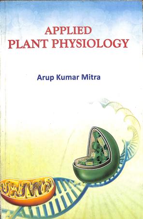 Book cover number 1 for Applied Plant Physiology written by Arup Kumar Mitra published by Book Syndicate Pvt. Ltd.