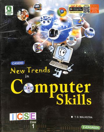 Book cover number 1 for Candid ICSE New Trends In Computer Skills Class 1 written by T. D. Malhotra published by Evergreen Publications (India) Ltd.