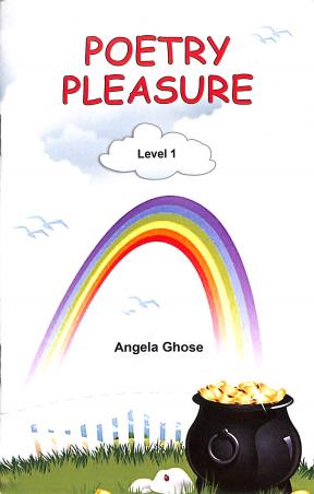 Book cover number 1 for Poetry Pleasure : Level 1 written by Angela Ghosh published by Adbyte Graphics