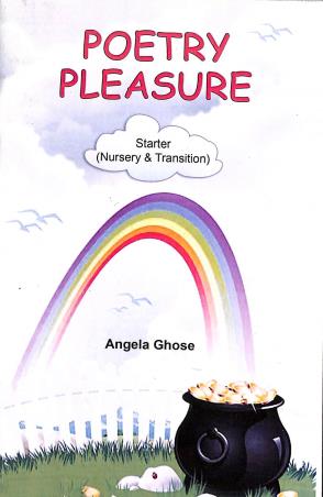 Book cover number 1 for Poetry Pleasure : Starter(Nursery & Transition) written by Angela Ghose published by Adbyte Graphics