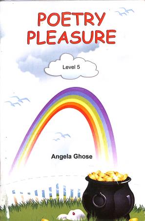 Book cover number 1 for Poetry Pleasure : Level 5 written by Angela Ghose published by Adbyte Graphics