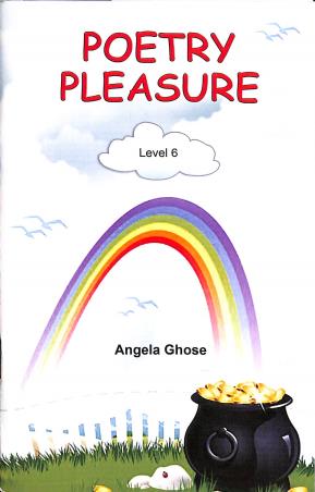 Book cover number 1 for Poetry Pleasure : Level 6 written by Angela Ghosh published by Adbyte Graphics