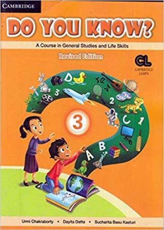 Book cover number 1 for Do You Know? 3 (A Course In General Studies And Life Skills) written by Urmi Chakraborty, Dayita Datta, Sucharita Basu Kasturi published by Cambridge University Press