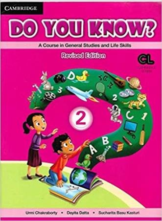 Book cover number 1 for Do You Know? 2 (A Course In General Studies And Life Skills) written by Urmi Chakraborty, Dayita Datta, Sucharita Basu Kasturi published by Cambridge University Press