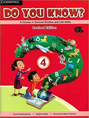 Book cover number 1 for Do You Know? 4 (A Course In General Studies And Life Skills) written by Urmi Chakraborty, Dayita Datta, Sucharita Basu Kasturi published by Cambridge University Press