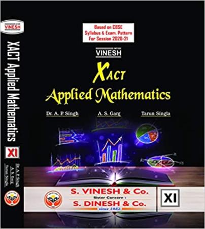 Book cover number 1 for Vinesh Xact Mathematics Class 11 written by A. P. Singh, A. S. Garg, Tarun Singla published by S. Dinesh & Co.