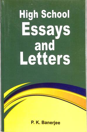 Book cover number 1 for High School Essays And Letters written by P.K.Banerjee published by Book Club