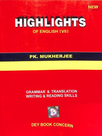 Book cover number 1 for Highlights Of English 7 (Grammar & Translation Writing & Reading Skills) written by Pranab Kumar Mukherjee published by Dey Book Concern
