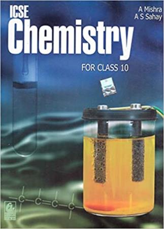 Book cover number 1 for ICSE Chemistry Class 10 written by A. Mishra, A. S. Sahay published by Bharati Bhawan Publishers & Distributors