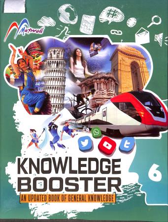Book cover number 1 for Knowledge Booster 6 : An Updated Book Of General Knowledge written by Shalu Bindal published by Maxwell Publication