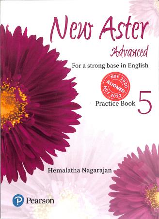Book cover number 1 for New Aster Advanced Practice Book 5 (For A Strong Base In English) NEP 2020 / NCF 2023 written by Hemalatha Nagarajan published by Pearson Education