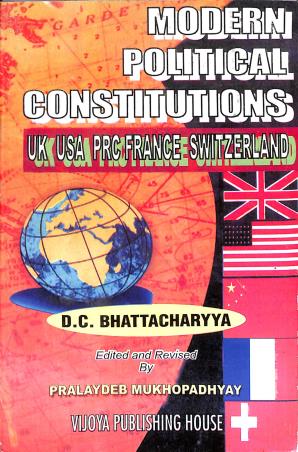 Book cover number 1 for Modern Political Constitution : UK USA PRC France Switzerland written by D. C. Bhattacharyya published by Vijoya Publishing House