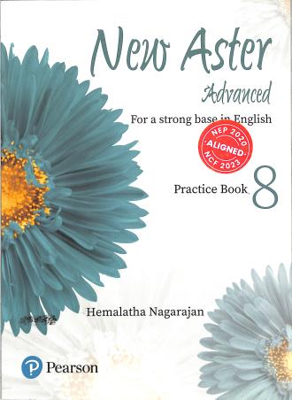 Book cover number 1 for New Aster Advanced Practice Book 8 (For A Strong Base In English) NEP 2020 / NCF 2023 written by Hemalatha Nagarajan published by Pearson Education