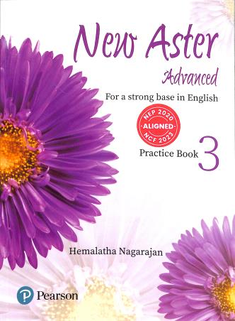 Book cover number 1 for New Aster Advanced Practice Book 3 (For A Strong Base In English) NEP 2020 / NCF 2023 written by Hemalatha Nagarajan published by Pearson Education