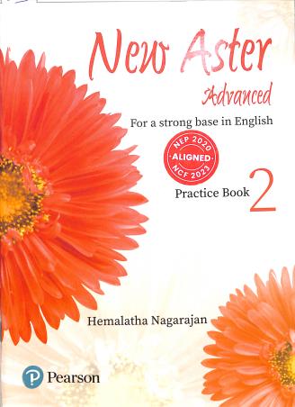 Book cover number 1 for New Aster Advanced Practice Book 2 (For A Strong Base In English) NEP 2020 / NCF 2023 written by Hemalatha Nagarajan published by Pearson Education