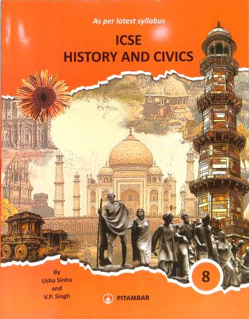 Book cover number 1 for ICSE History And Civics 8 written by V. P. Singh, Usha Sinha published by Pitambar Publishing Company (P) Ltd.