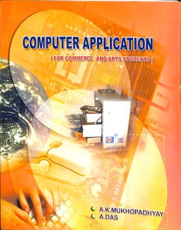 Book cover number 1 for Computer Application (For Commerce And Arts Students) written by Asok Kumar Mukhopadhyay, Arabinda Das published by Kalimata Pustakalaya