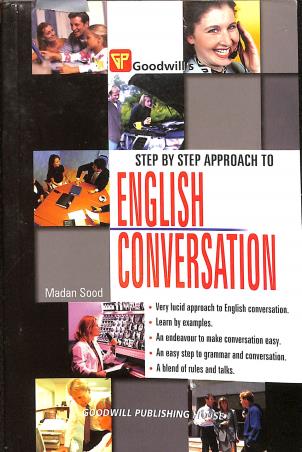 Book cover number 1 for Step By Step Approach To English Conversation written by Madan Sood published by Goodwill Publishing House