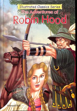 Book cover number 1 for The Adventures Of Robin Hood ( Illustrated Classics Series ) written by Howard Pyle published by Dhingra Publishing House