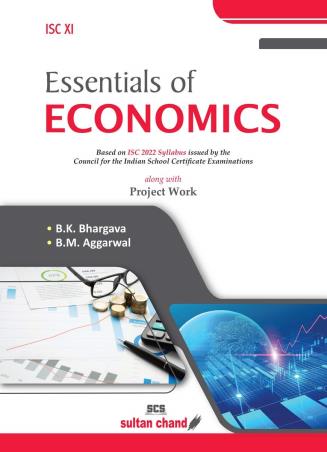Book cover number 1 for Essentials Of Economics ISC 11 (Along With Project Work) written by B. K. Bhargava, B. M. Aggarwal published by Sultan Chand & Sons (P) Ltd
