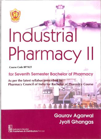 Book cover number 1 for Industrial Pharmacy 2 (Semester 7th) written by Gaurav Agarwal, Jyoti Ghangas published by CBS Publishers & Distributors Pvt. Ltd.