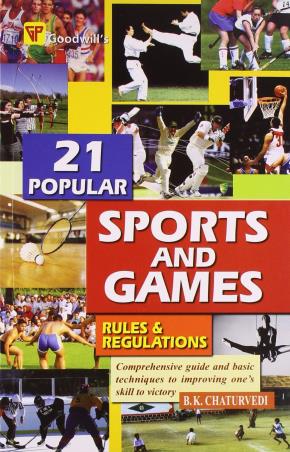Book cover number 1 for 21 Popular Sports And Games : Rules & Regulations written by B. K. Chaturvedi published by Goodwill Publishing House