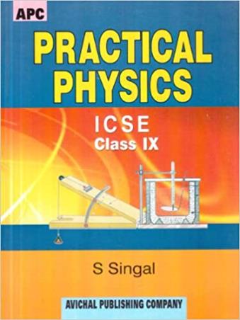Book cover number 1 for Practical Physics ICSE Class 9 written by S. Singal published by Avichal Publishing Company