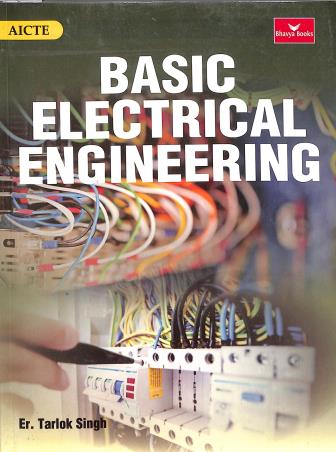 Book cover number 1 for Basic Electrical Engineering written by Tarlok Singh published by Bhavya Books