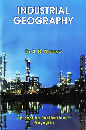 Book cover number 1 for Industrial Geography written by S. D. Maurya published by Pravalika Publications