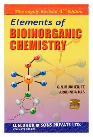 Book cover number 1 for Elements Of Bioinorganic Chemistry written by G. N. Mukherjee, Arabinda Das published by U. N. Dhur & Sons Private Ltd.