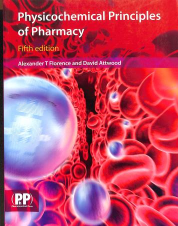 Book cover number 1 for Physicochemical Principles Of Pharmacy written by Alexander T Florence, David Attwood published by Pharmaceutical Press