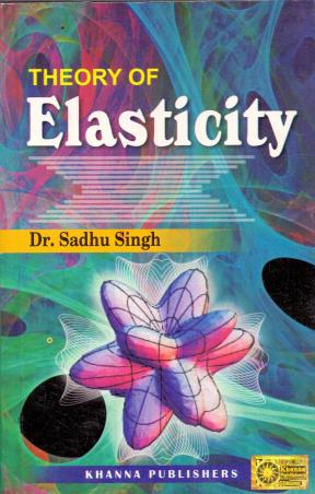 Book cover number 1 for Theory Of Elasticity written by Sadhu Singh published by Khanna Publishers